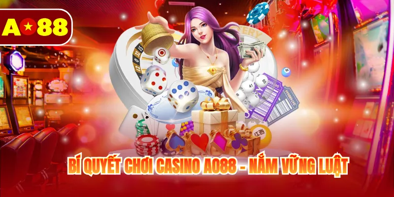 Bí Quyết Chơi Casino Ao88 - Top 4+ Chiến Thuật Hiệu Quả 2 Bí quyết chơi casino AO88 - Nắm vững luật