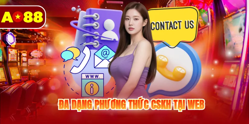 Chăm Sóc Khách Hàng AO88 4 Đa dạng phương thức cskh tại web