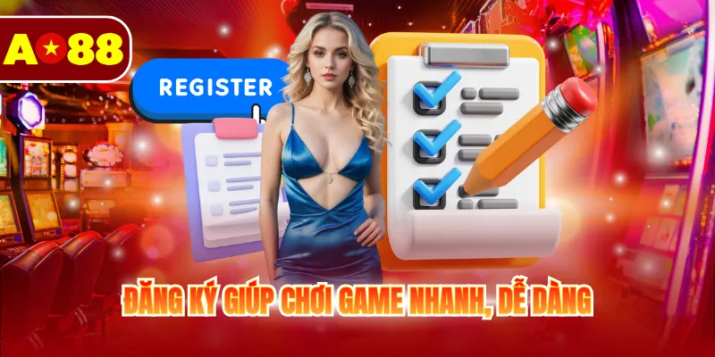 Đăng Ký AO88 - Hướng Tạo Tài Khoản Nhanh, Nhận 88k 4 Đăng ký giúp chơi game nhanh, dễ dàng