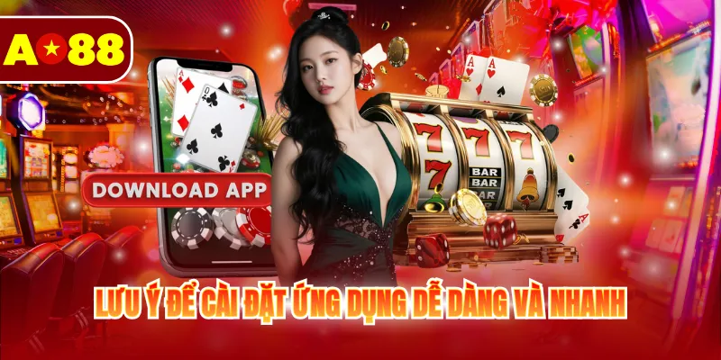 Tải App AO88 - Quy Trình Cài Đặt, Lưu Ý Quan Trọng 3 Lưu ý để cài đặt ứng dụng dễ dàng và nhanh