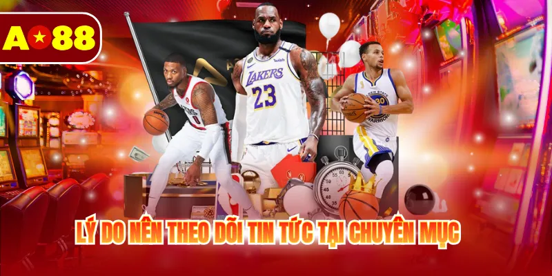 Tin Tức Thể Thao - Cập Nhật Thông Tin Nhanh, Chuẩn Xác 4 Lý do nên theo dõi tin tức tại chuyên mục