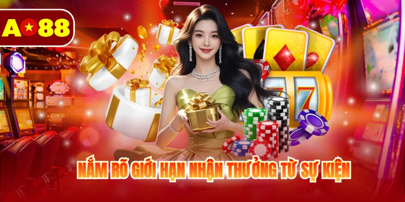 Khuyến Mãi AO88 4 Nắm rõ giới hạn nhận thưởng từ sự kiện
