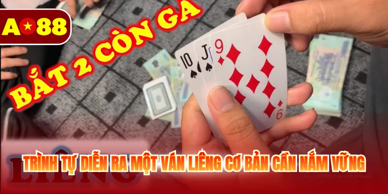 Hướng Dẫn Đánh Liêng Chuẩn Nhất - Chi Tiết, Hiệu Quả 3 Trình tự diễn ra một ván liêng cơ bản cần nắm vững